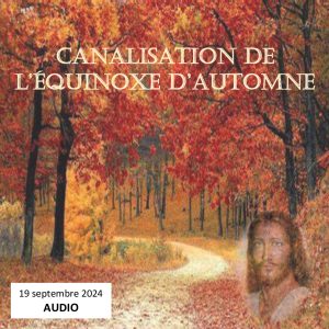 Canalisastion Équinoxe d'automne 2024 AUDIO